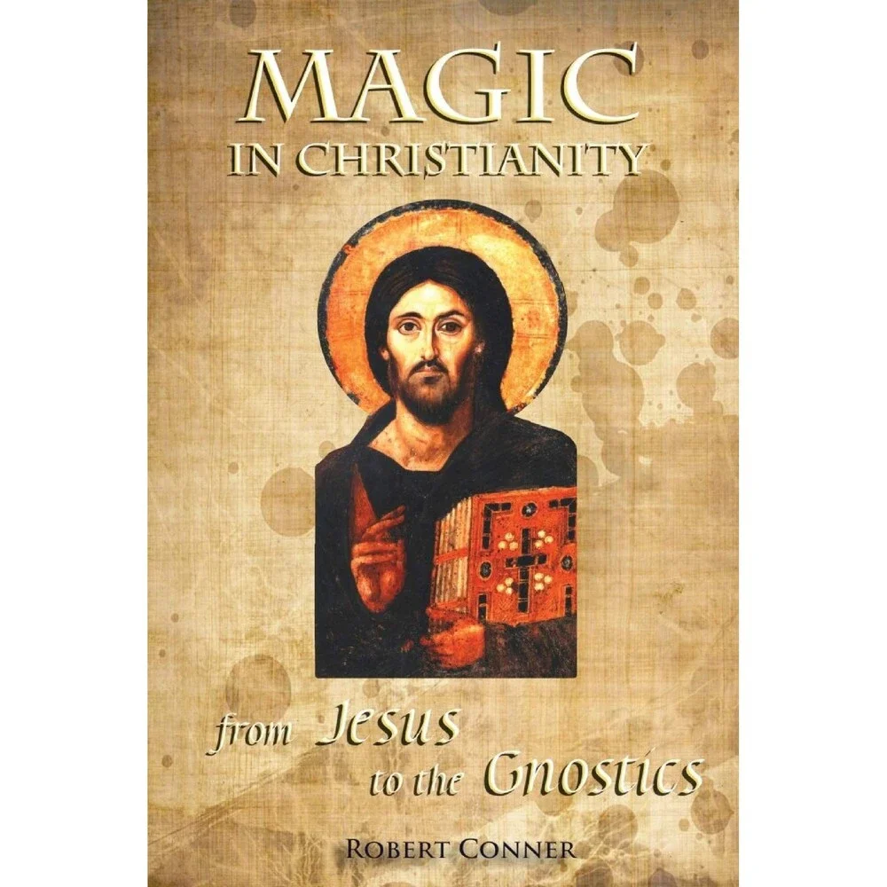 Magic in Christianity: From Jesus to the Gnostics